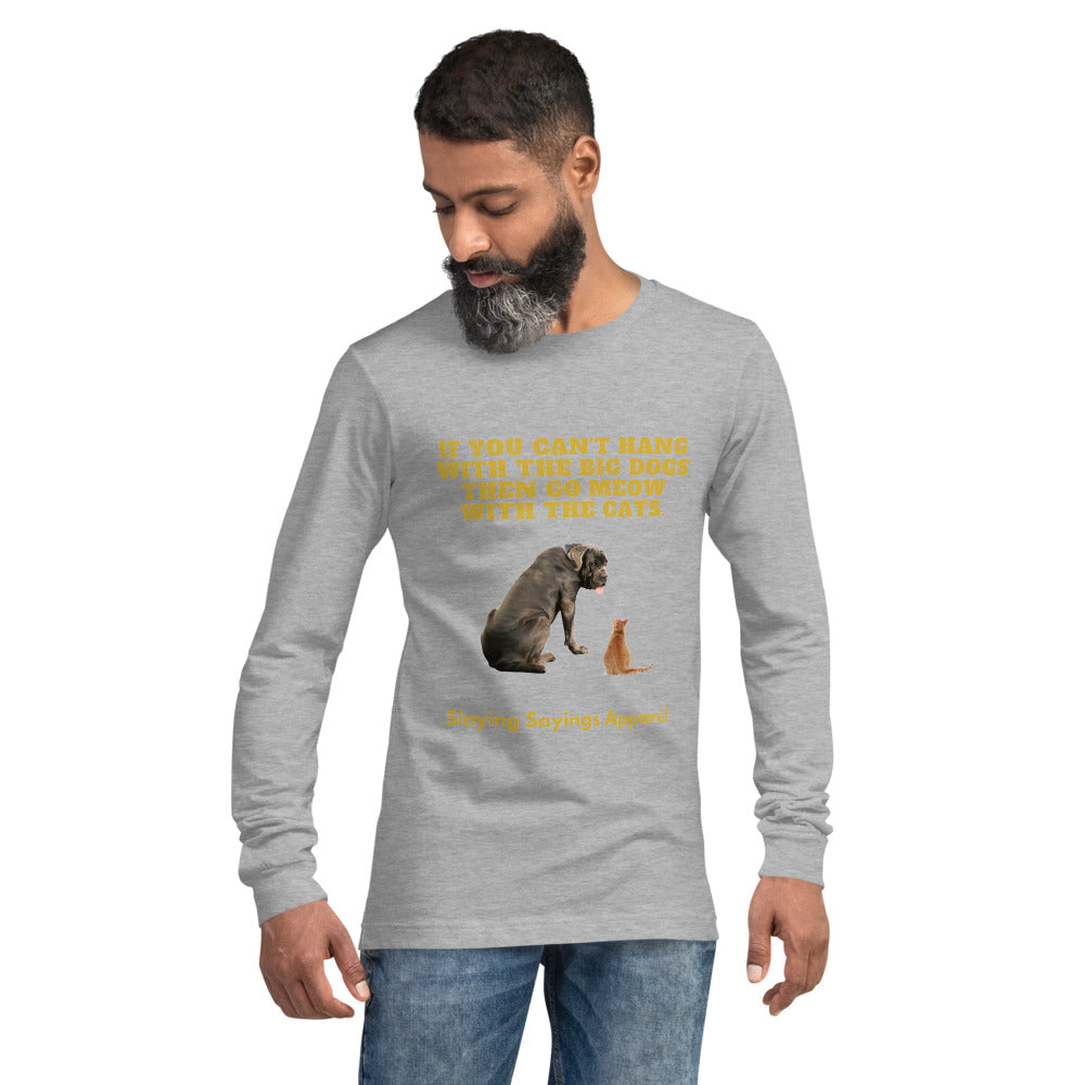 Unisex Long Sleeve T-shirt Hang with The Big Dogs