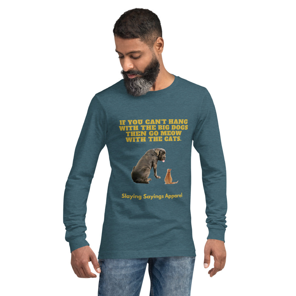 Unisex Long Sleeve T-shirt Hang with The Big Dogs