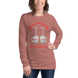 Unisex Long Sleeve T-shirt Taking A Sip