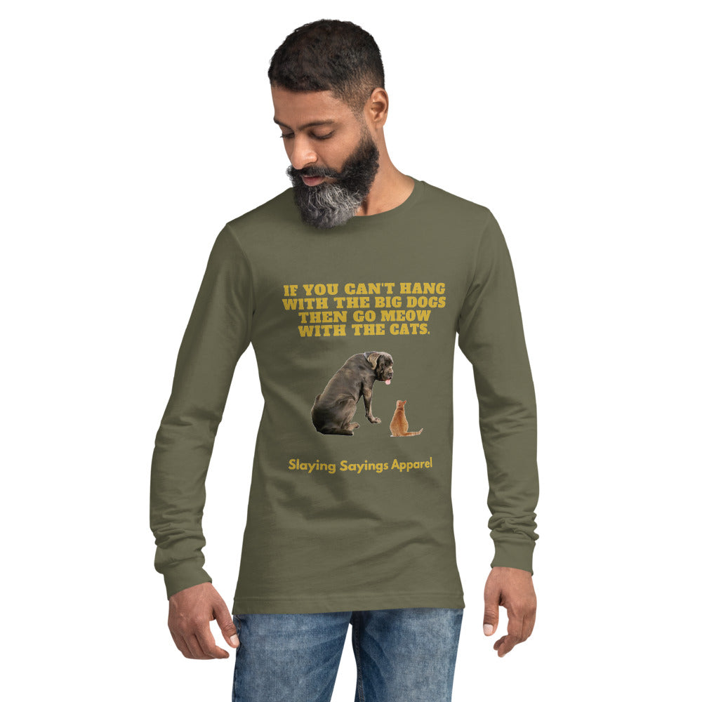 Unisex Long Sleeve T-shirt Hang with The Big Dogs