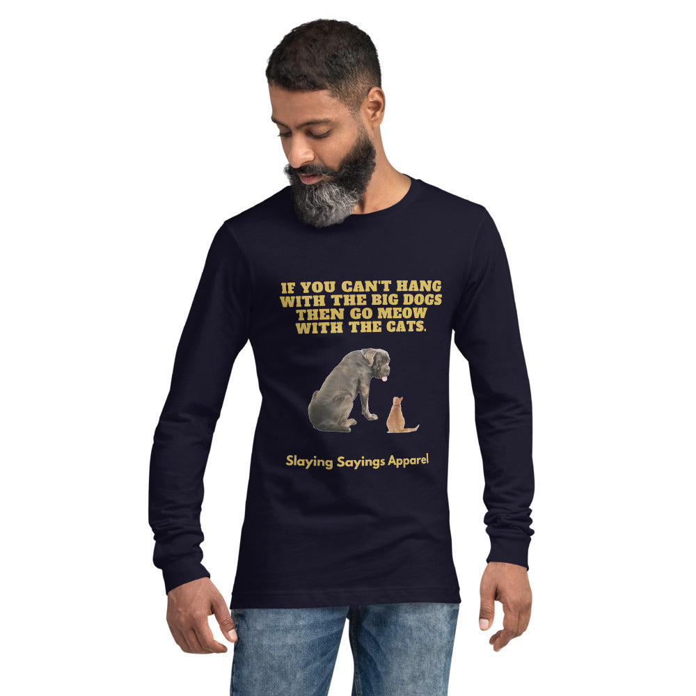 Unisex Long Sleeve T-shirt Hang with The Big Dogs