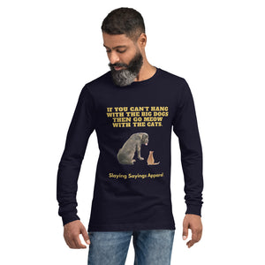 Unisex Long Sleeve T-shirt Hang with The Big Dogs