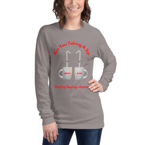 Unisex Long Sleeve T-shirt Taking A Sip