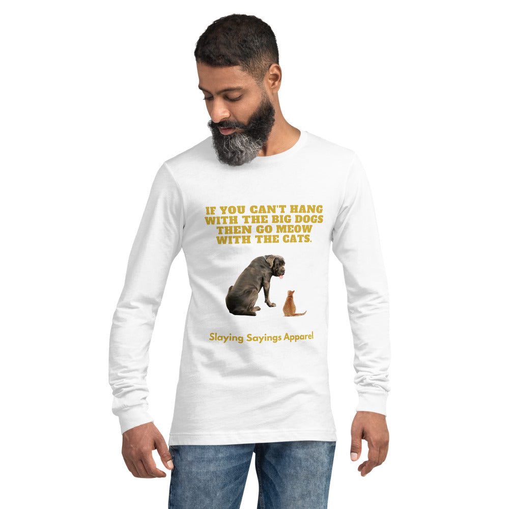 Unisex Long Sleeve T-shirt Hang with The Big Dogs