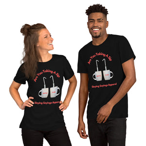 Unisex t-shirt Taking A Sip