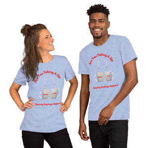 Unisex t-shirt Taking A Sip