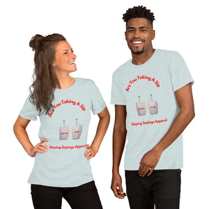 Unisex t-shirt Taking A Sip