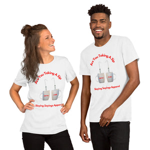 Unisex t-shirt Taking A Sip